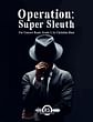 Operation: Super Sleuth