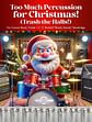 Too Much Percussion for Christmas